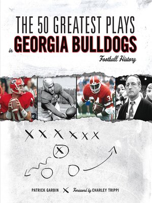 cover image of The 50 Greatest Plays in Georgia Bulldogs Football History